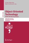 Malenfant J., Ostvold B.  Object-Oriented Technology. ECOOP 2004 Workshop Reader: ECOOP 2004 Workshop, Oslo, Norway, June 14-18, 2004, Final Reports (Lecture Notes in Computer Science)