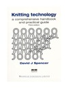 Spencer D.  Knitting Technology: A Comprehensive Handbook and Practical Guide, Third Edition