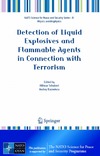 Schubert H., Kuznetsov A.  Detection of Liquid Explosives and Flammable Agents in Connection with Terrorism (NATO Science for Peace and Security Series B: Physics and Biophysics)