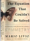 Livio M.  The equation that couldn't be solved: How mathematical genius discovered the language of symmetry