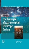 Cheng J.  The Principles of Astronomical Telescope Design