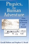 Holton G., Brush S.G.  Physics, the Human Adventure