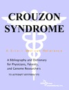 Parker P.M.  Crouzon Syndrome - A Bibliography and Dictionary for Physicians, Patients, and Genome Researchers