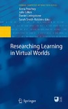 Peachey A., Gillen J., Livingstone D.  Researching Learning in Virtual Worlds