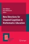 A. Watson, P.Winbourne  New Directions for Situated Cognition in Mathematics Education (Mathematics Education Library)