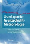 Kraus H.  Grundlagen der Grenzschicht-Meteorologie Einfu?hrung in die Physik der atmospha?rischen Grenzschicht und in die Mikrometeorologie