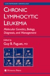 G. B. Faguet  Chronic Lymphocytic Leukemia: Molecular Genetics, Biology, Diagnosis, and Management (Contemporary Hematology)
