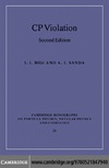 I. I. Bigi, A. I. Sanda  CP Violation (Cambridge Monographs on Particle Physics, Nuclear Physics and Cosmology)