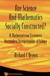 Brown R.C.  Are Science And Mathematics Socially Constructed? A Mathematician Encounters Postmodern Interpretations of Science