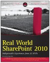 Hillier S.  Real World SharePoint 2010: Indispensable Experiences from 22 MVPs