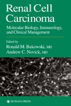R. M.Bukowski, A.C.Nowik  Renal Cell Carcinoma: Molecular Biology, Immunology, and Clinical Management (Current clinical Oncology)