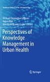 Gibbons M.C., Bali R.  Perspectives of Knowledge Management in Urban Health