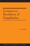 Kollar J.  Lectures on Resolution of Singularities