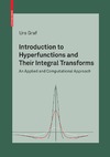 Graf U.  Introduction to Hyperfunctions and Their Integral Transforms: An Applied and Computational Approach