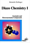 Zollinger H.  Diazo Chemistry, Vol. 1, Aromatic and Heteroaromatic
