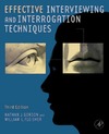 Gordon N.J., Fleisher W.L.  Effective Interviewing and Interrogation Techniques