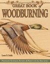 Irish L.S.  Great Book of Woodburning: Pyrography Techniques, Patterns & Projects for All Skill Levels