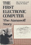 Burks A.R., Burks A.W.  The First Electronic Computer: The Atanasoff Story
