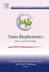 Masuhara H., Kawata S., Tokunaga F.  Nano Biophotonics, Volume 3: Science and Technology