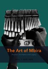 Berliner P.-F.  The Art of Mbira: Musical Inheritance and Legacy