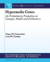 Guimaraes N. — Hypermedia Genes: An Evolutionary Perspective on Concepts, Models, and Architectures