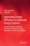 Thollander P., Palm J.  Improving Energy Efficiency in Industrial Energy Systems: An Interdisciplinary Perspective on Barriers, Energy Audits, Energy Management, Policies, and Programs