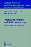 Azvine B., Azarmi N., Nauck D.D.  Intelligent Systems and Soft Computing: Prospects, Tools and Applications