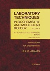 Adams R.L.  Laboratory Techniques in Biochemistry and Molecular Biology. Volume 08: Cell Culture for Biochemists