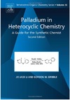 G. W. Gribble  Palladium in Heterocyclic Chemistry, Volume 26, Second Edition: A Guide for the Synthetic Chemist (Tetrahedron Organic Chemistry)