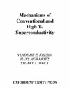 Vladimir Z. Kresin, Hans Morawitz, Stuart A. Wolf  Mechanisms of conventional and high Tc superconductivity