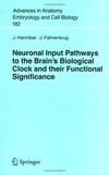 Hannibal J., Fahrenkrug J.  Neuronal Input Pathways to the Brain's Biological Clock and their Functional Significance