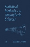 D. S. Wilks  Statistical Methods in the Atmospheric Sciences, Volume 59, First Edition: An Introduction (International Geophysics)