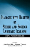 Hall J.K., Vitanova G., Marchenkova L.A.  Dialogue with Bakhtin on second and foreign language learning