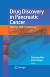 Han H., Grippo P.  Drug Discovery in Pancreatic Cancer: Models and Techniques