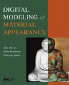 Dorsey J., Rushmeier H., Sillion F.  Digital Modeling of Material Appearance