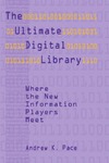 Pace A.K.  The Ultimate Digital Library: Where the New Information Players Meet
