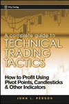 Person J.  A Complete Guide to Technical Trading Tactics