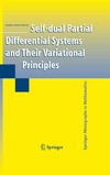 Ghoussoub N.  Self-dual Partial Differential Systems and Their Variational Principles