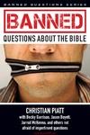 Piatt C. (ed.), Boyett J. (ed.), Garrison B. (ed.)  Banned Questions about the Bible