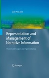 Zarri G.P.  Representation and management of narrative information: theoretical principles and implementation