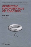 Selig J.M.  Geometric Fundamentals of Robotics