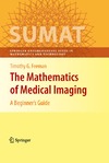 Feeman T.G.  The mathematics of medical imaging: A beginners guide