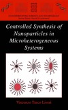 Liveri V.T.  Controlled Synthesis of Nanoparticles in Microheterogeneous Systems