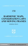 Frederic Helein  Harmonic Maps, Conservation Laws and Moving Frames (Cambridge Tracts in Mathematics)