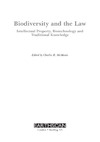 McManis C.R.  Biodiversity and the Law: Intellectual Property, Biotechnology and Traditional Knowledge