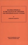 Giaquinta M.  Multiple Integrals in the Calculus of Variations and Nonlinear Elliptic Systems