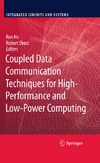 Ron Ho, Robert Drost  Coupled Data Communication Techniques for High-Performance and Low-Power Computing (Integrated Circuits and Systems)