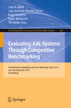 Bot&#237;a J., Garc&#237;a J., Fujinami K.  Evaluating AAL Systems Through Competitive Benchmarking: International Competitions and Final Workshop, EvAAL 2013, July and September 2013. Proceedings