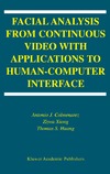 Antonio J. Colmenarez  Facial Analysis from Continuous Video with Applications to Human-Computer Interface (International Series on Biometrics)