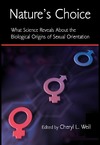 Weill C.L.  Nature's Choice: What Science Reveals About the Biological Orig of Sexual Orientation
